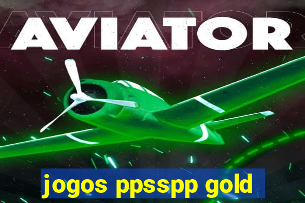 jogos ppsspp gold